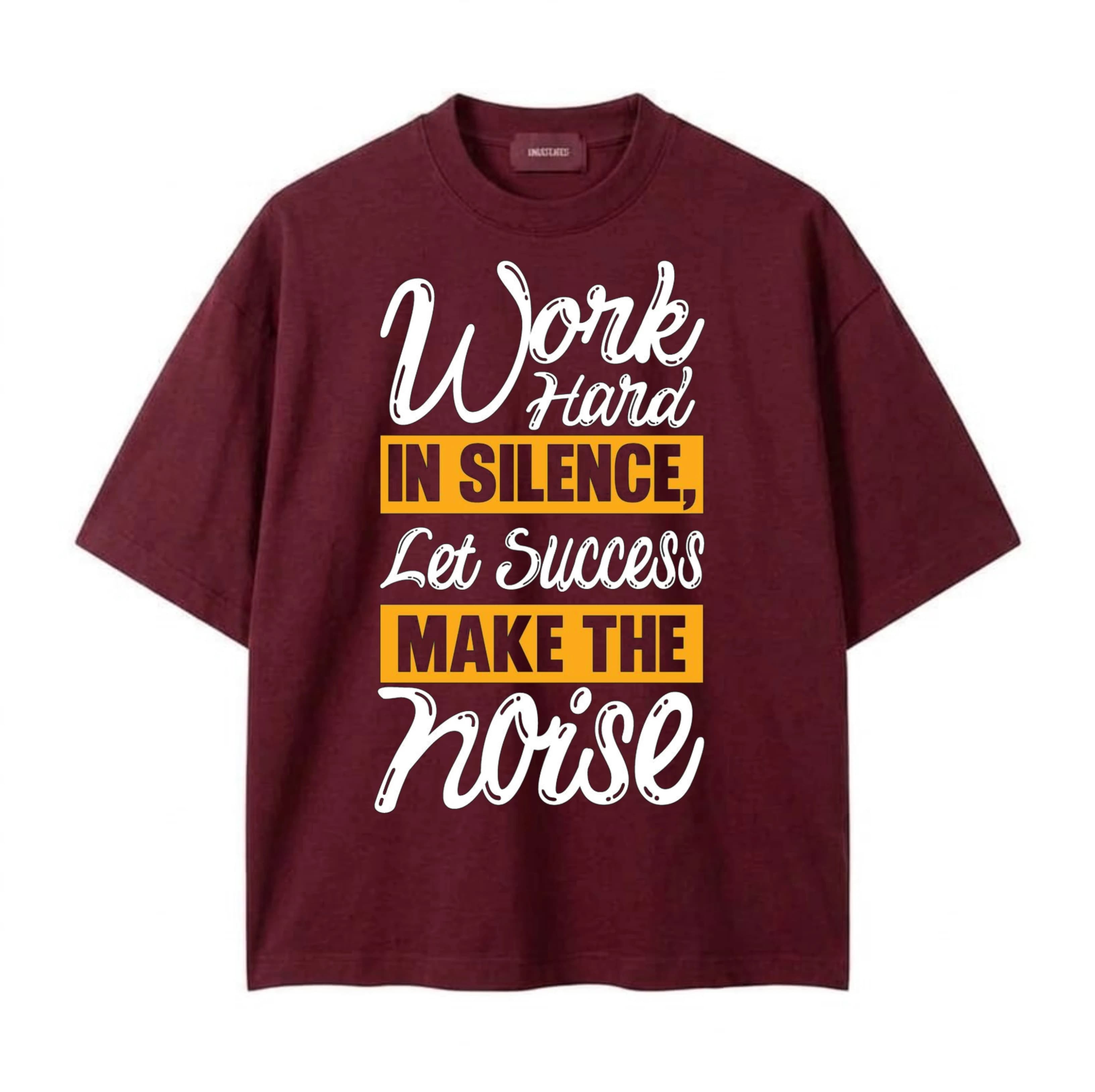 Work Hard In Silence Drop Shoulder T-Shirt